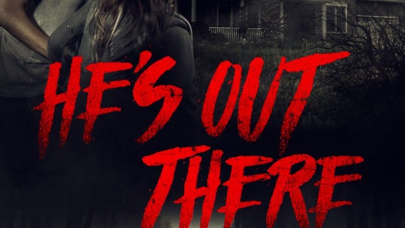 HE’S OUT THERE | Official HD Trailer (2018) | HORROR